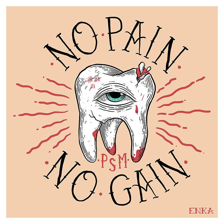 P.S.M. - No Pain No Gain (Enka)